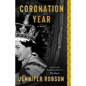Coronation Year -- Jennifer Robson
